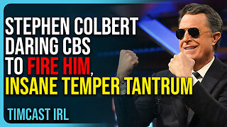 Stephen Colbert DARING CBS To Fire Him, INSANE Temper Tantrum