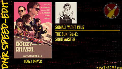 DMR Speed-Edit: Baby Driver + Somali Yacht Club