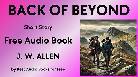 Back of Beyond - A Short Story - by J. W. Allen - Best Audio Books for Free