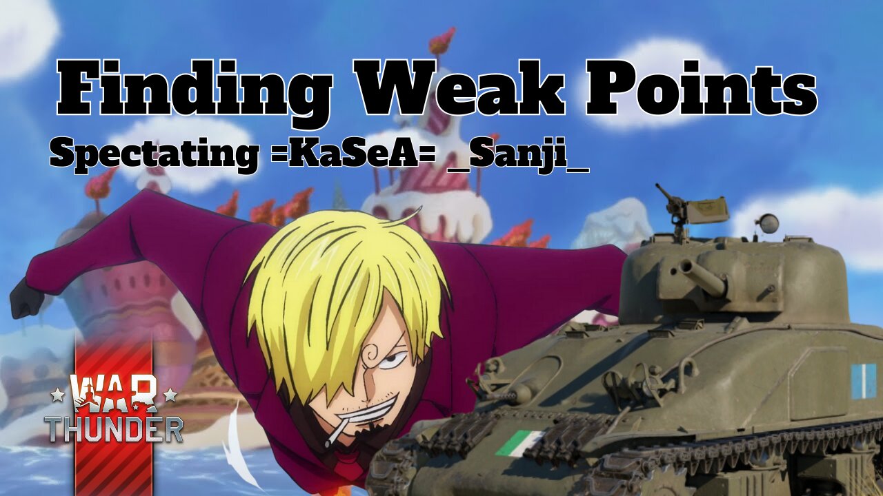 Finding Weak Points - War Thunder - Spectating =KaSeA= _Sanji_