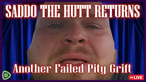 Episode 351 - Saddo The Hutt Returns. JP Tries Another Pity Grift... And Fails... Again.