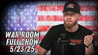 WAR ROOM WITH OWEN SHROYER - 5/23/2025: Trump Goes FULL AMERICA FIRST: Demands US Companies Manufacture And Build Their Products In America