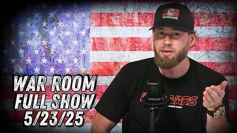WAR ROOM WITH OWEN SHROYER - 5/23/2025: Trump Goes FULL AMERICA FIRST: Demands US Companies Manufacture And Build Their Products In America