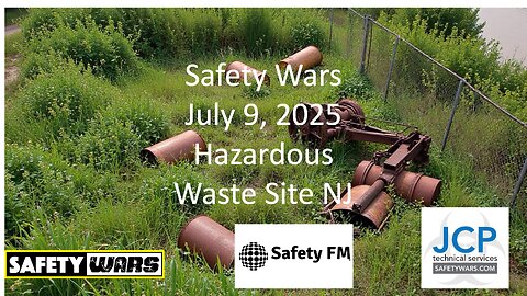 Safety Wars Live 7-9-2025 Superfund, Safety News and Views