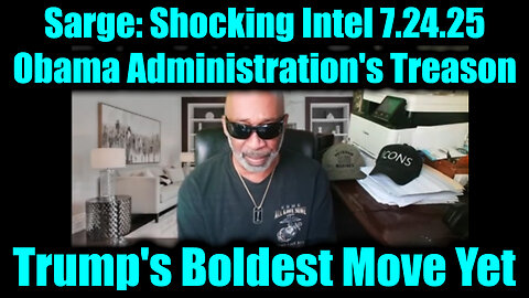 SAR. Obama Administration's Treason. 7-24-25-AT-2PM-CST-00-EST #TRUTH