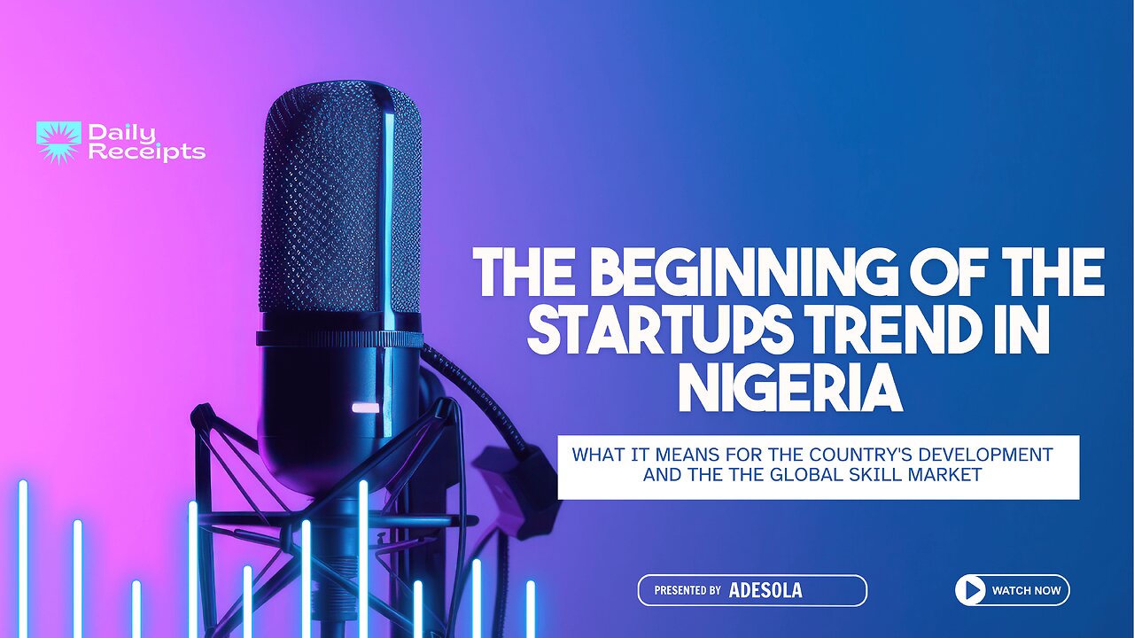The Daily Receipt - S1 EP-2 The Beginning Of Startups in Nigeria