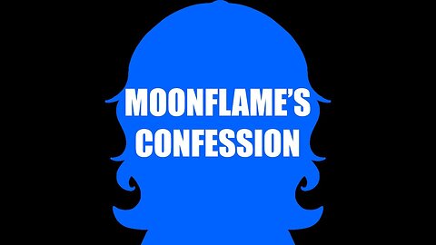 MoonFlame's Confession (Vtuber Lore Video)