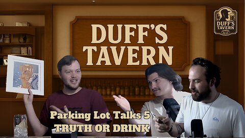Parking Lot talks 5 Truth or Drink