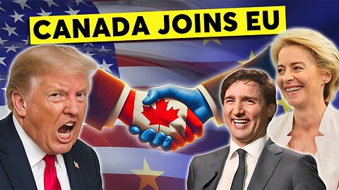 Trump FREAKS OUT as Canada Want to Join EU because of Trump Tariffs