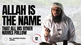 Allah Is The Name That All His Other Names Follow | Shaykh Ahmad Musa Jibril (حفظه الله)