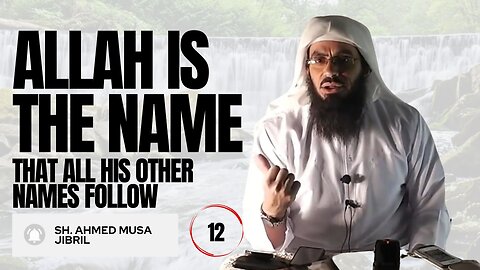 Allah Is The Name That All His Other Names Follow | Shaykh Ahmad Musa Jibril (حفظه الله)