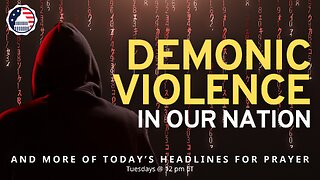 Demonic Violence in Our Nation