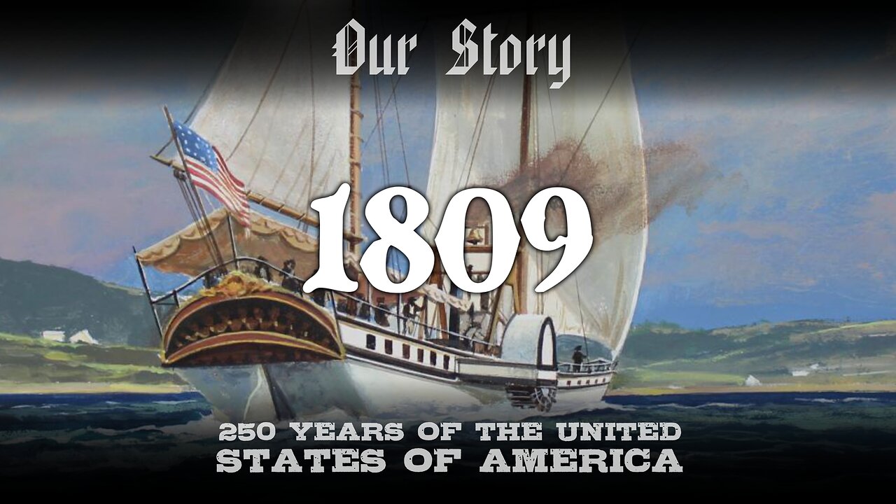 Our Story: 1809 in America