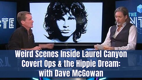 Weird Scenes Inside Laurel Canyon: Covert Ops & the Hippie Dream with Dave McGowan