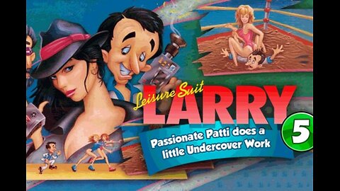 Leisure Suit Larry 5: Passionate Patti Does A Little Undercover Work - Walkthrough