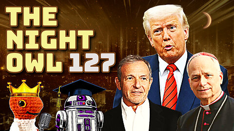 Trump’s NEW Bill! The NEW Pope! Disney's NEW PR Spin! Games About To Get MORE Expensive!