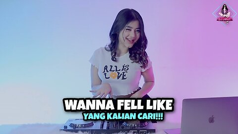DJ WANNA FELL LIKE ¦¦ VIRAL TIKTOK!!! (DJ IMUT REMIX)