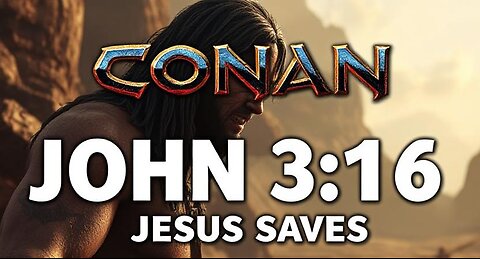 Conan Time! Seek The Lord While He May Be Found! Isaiah 55:6 John 3:16 Romans 6:23 <3