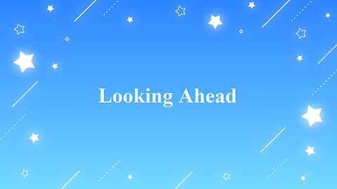 Looking Ahead