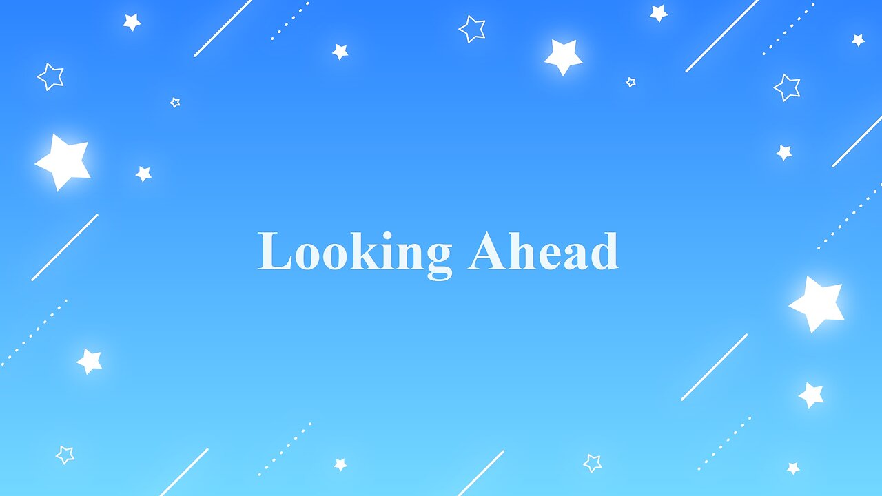 Looking Ahead