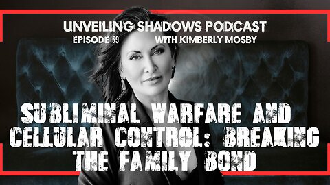 How “They” Turn Families Against You | Unveiling Shadows EP 59