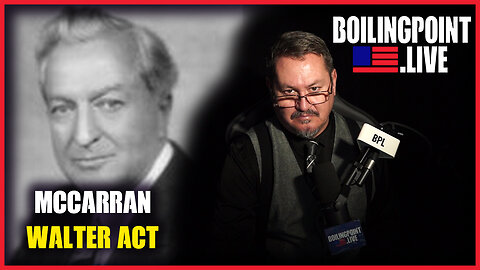 McCarran-Walter Act of 1952 | BoilingPoint.Live