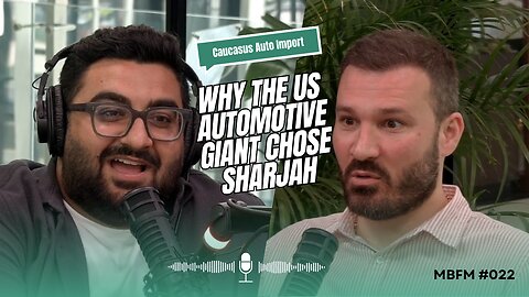Caucasus Auto Import: Why the US Automotive Giant Chose Sharjah | Mira Business FM
