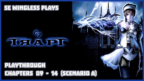 Trapt (PS2) Chapters 09 - 14 (Scenario A)
