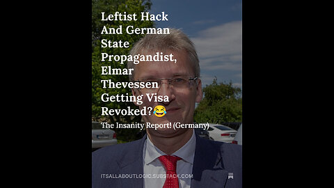 Leftist Hack And German State Propagandist, Elmar Thevessen Getting Visa Revoked?😂