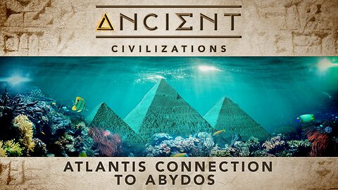 Ancient Civilizations S03E09 Atlantis Connection to Abydos