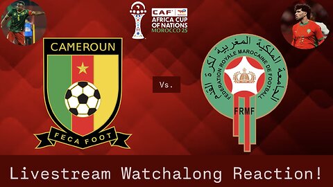Cameroon Vs. Morocco 2025 Africa Cup Of Nations Quarterfinals Livestream Watchalong Reaction