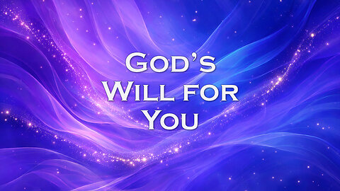 God’s Will for You