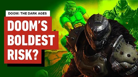 Doom - The Dark Ages Could Be the Series’ Boldest Reinvention Yet