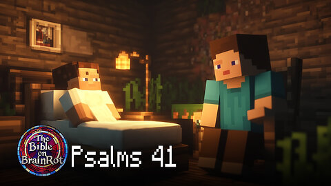 Psalm 41 – “God Lifts the Weak” | The Bible on BrainRot