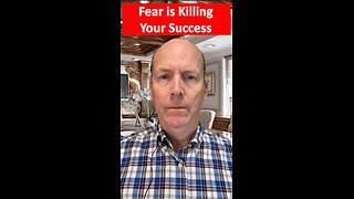 Fear Is Killing Your Success