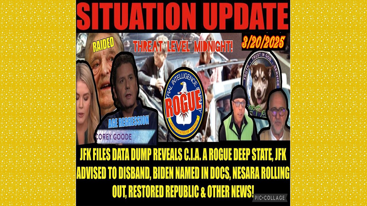 SITUATION UPDATE 3/20/25 - JFK Files Released, CIA Deep State, Biden In Files, SOROS Raided