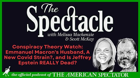 Conspiracy Watch: Emmanuel Macron's Husband, A New Covid Strain?, & Is Epstein REALLY Dead?
