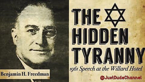 Hidden History - Benjamin Freedman's 1961 Speech At The Willard Hotel