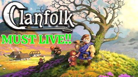 OY!!! You Kids!!! Build that Clan!!! It All Ends | Clan Folk Ep 12