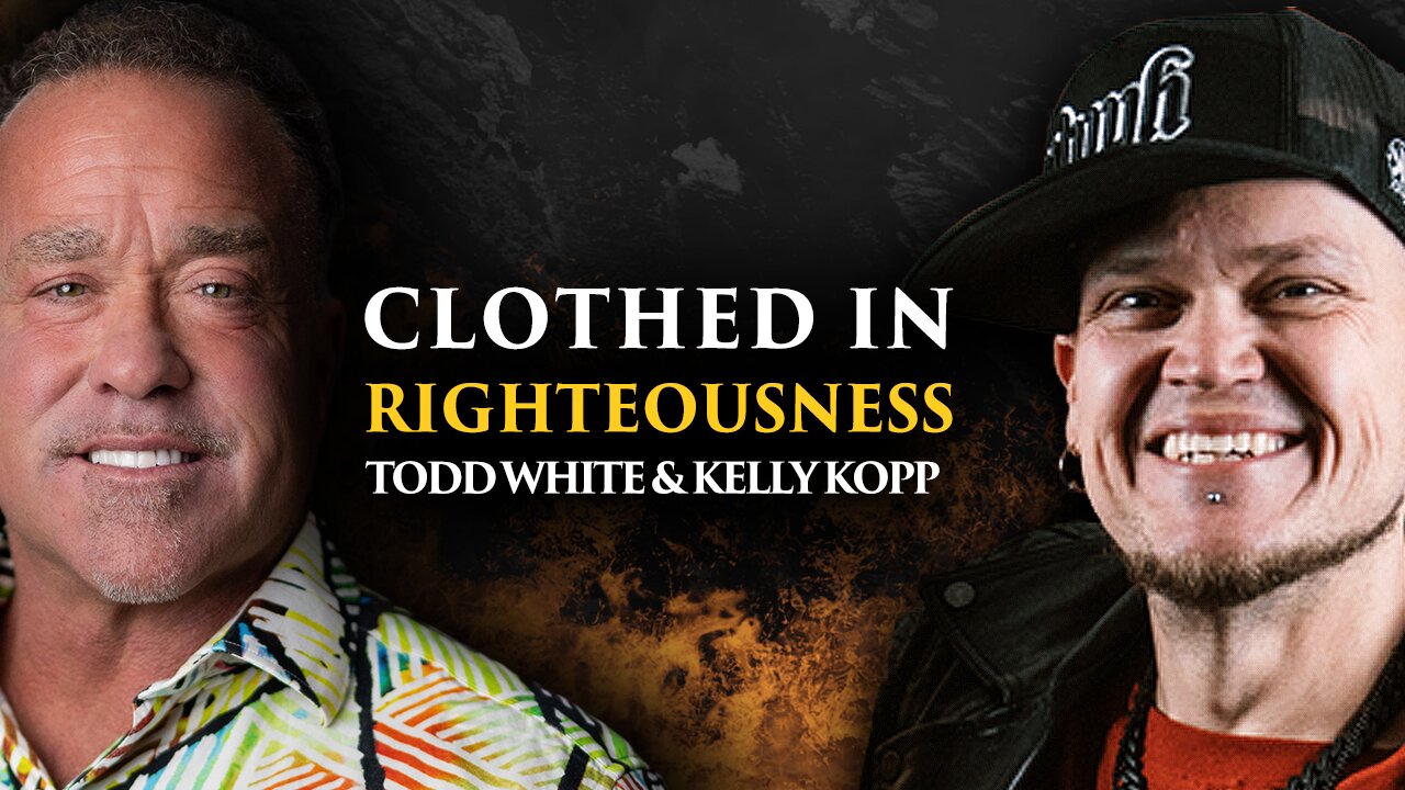 Clothed in Righteousness | Todd White & Kelly Kopp