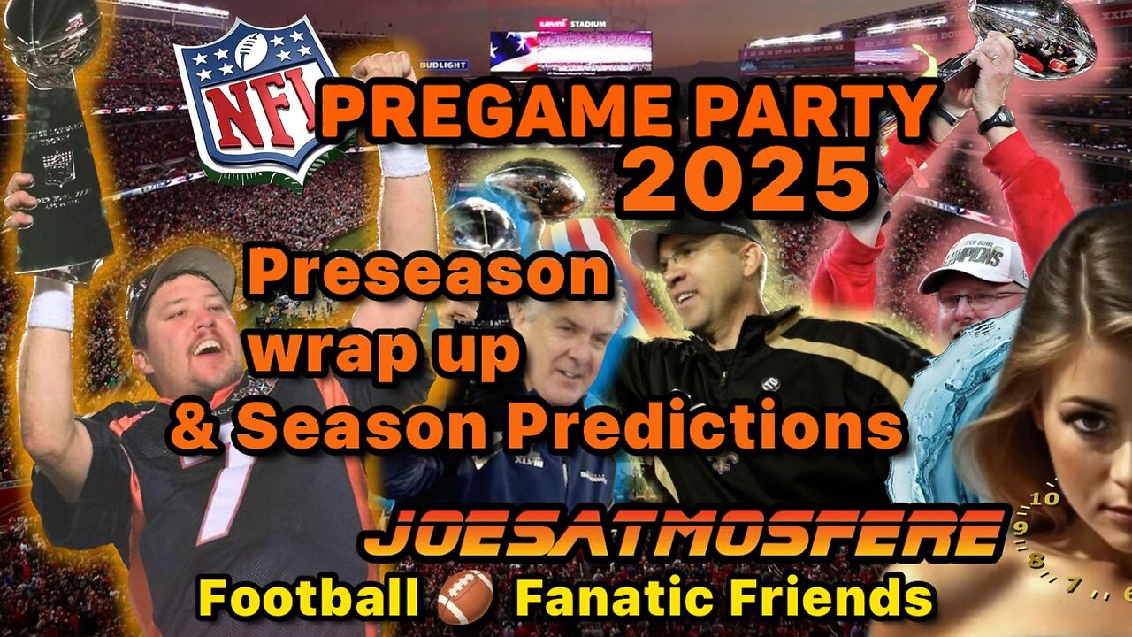 NFL Pregame Party! 2025 Preseason Wrap Up & Season Predictions!