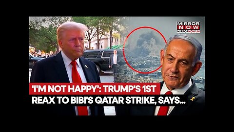 Trump 'Not Happy' 😠 | Netanyahu से टकराव बढ़ा | Israel Strike in Qatar on Hamas