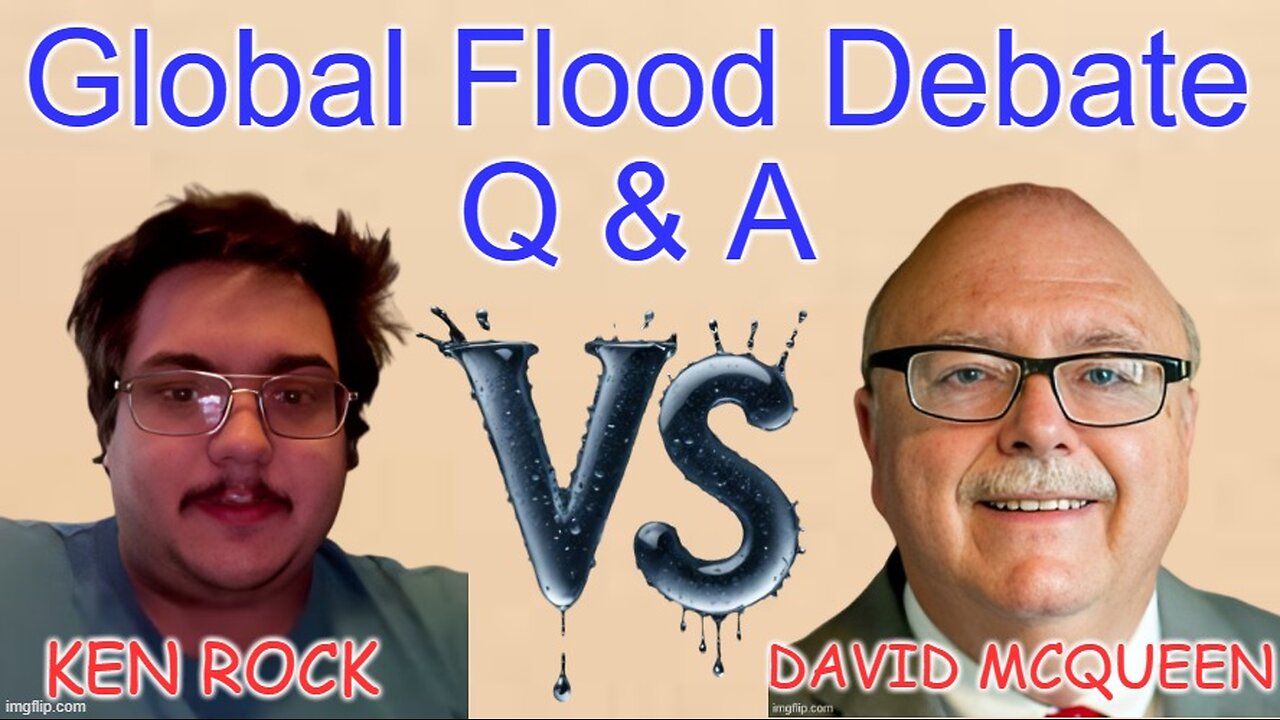 Genesis Flood Debate Q&A David McQueen vs Ken Rock Debate Questions & Answers