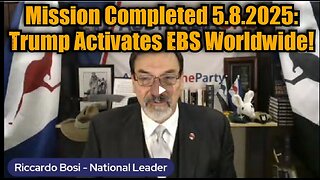 Lt. Col. Riccardo Bosi- Mission Completed 5.8.25 - Trump Activates EBS Worldwide!