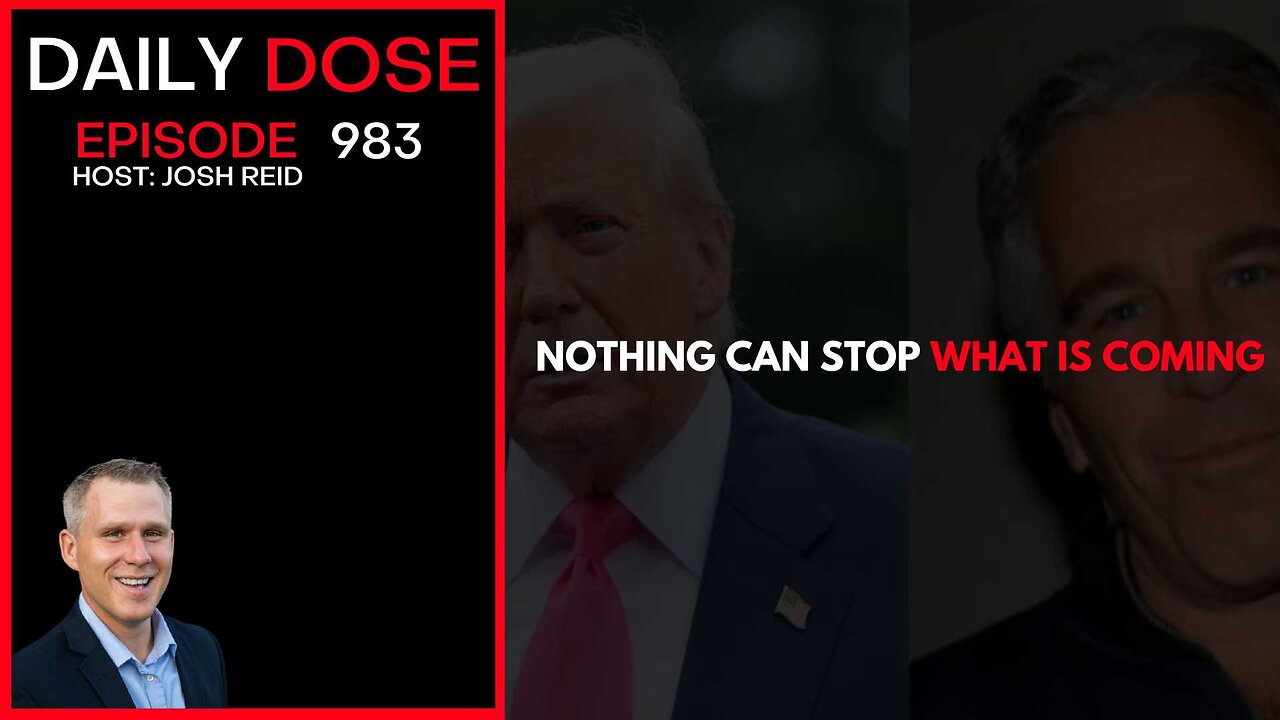 Nothing Can Stop What Is Coming | Ep. 983 The Daily Dose