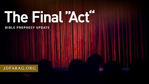 The Final Act - Prophecy Update 08/03/25 - J.D. Farag