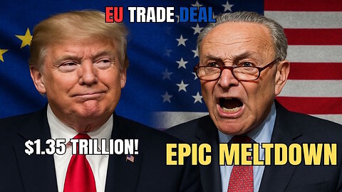 Chuck Schumer LOSES IT Over Trump's Massive EU Deal Win