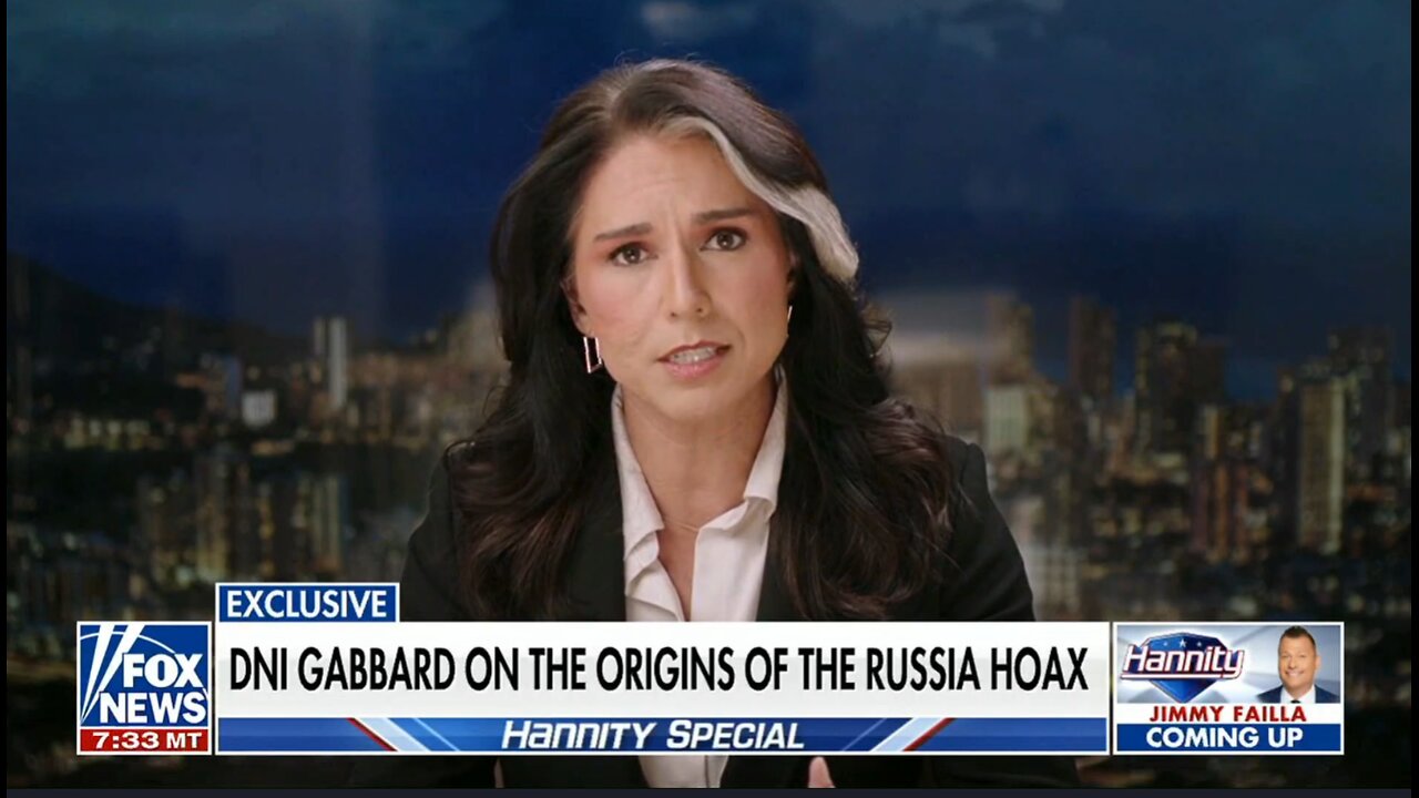 GABBARD: CREATION OF THE RUSSIA HOAX