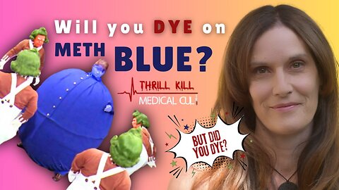 Thrill Kill Medical Cult - Will You Dye on Meth Blue?