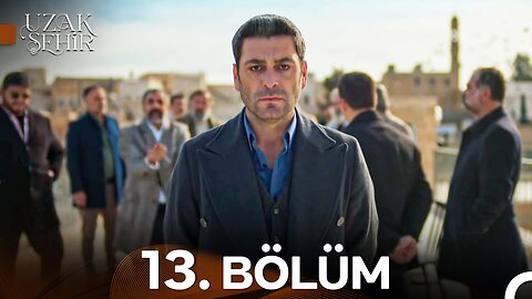 Uzak Sehir – Capitulo 13